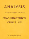 Cover image for Analysis of David Hackett Fischer's Washington's Crossing by Milkyway Media